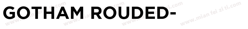 GOTHAM ROUDED字体转换